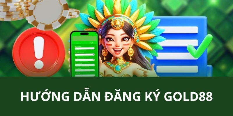 GOLD88 chỉ dẫn người chơi cách tạo tài khoản mới